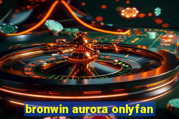 bronwin aurora onlyfan